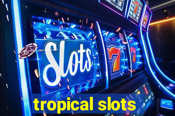 tropical slots