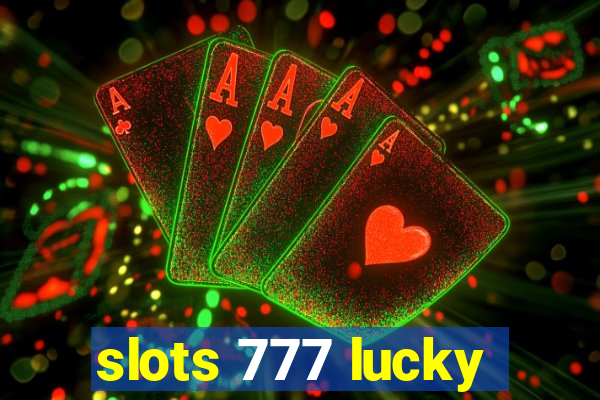 slots 777 lucky