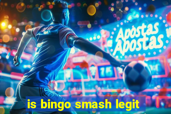 is bingo smash legit