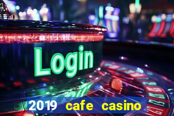 2019 cafe casino no deposit bonus codes