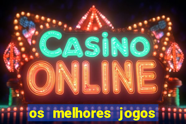 os melhores jogos na internet