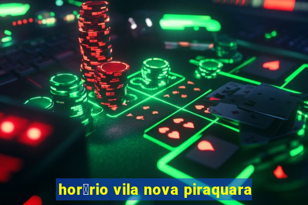 hor谩rio vila nova piraquara