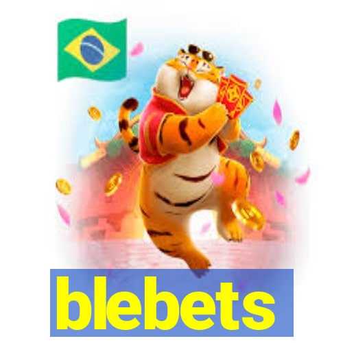 blebets