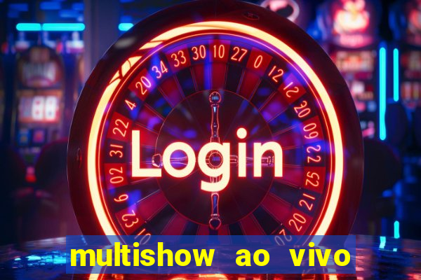 multishow ao vivo gratis online