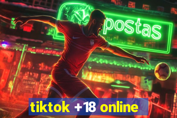 tiktok +18 online