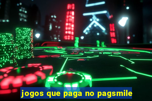 jogos que paga no pagsmile