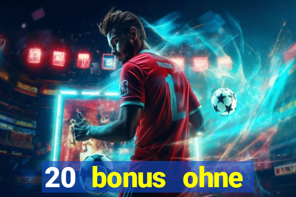 20 bonus ohne einzahlung casino