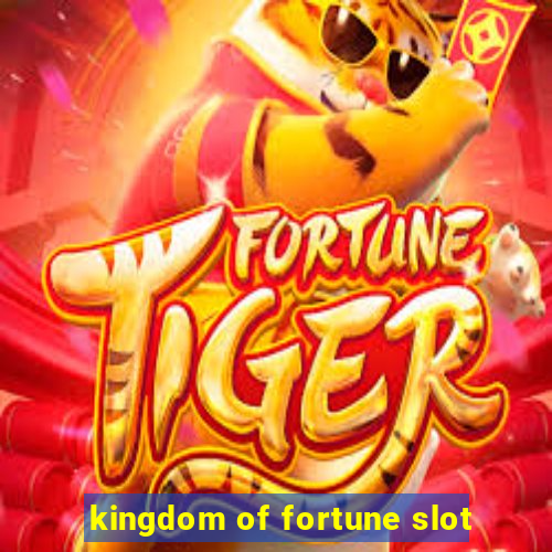 kingdom of fortune slot