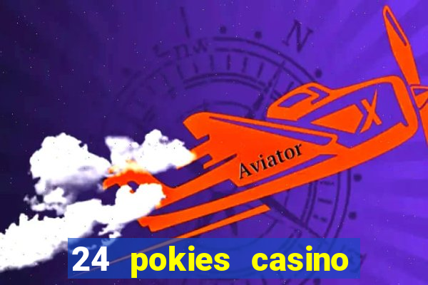 24 pokies casino no deposit bonus codes