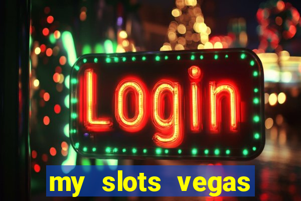 my slots vegas casino online