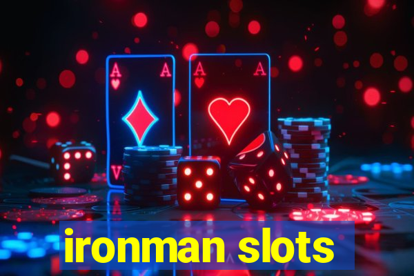 ironman slots