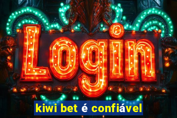 kiwi bet é confiável