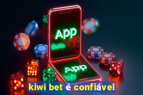 kiwi bet é confiável