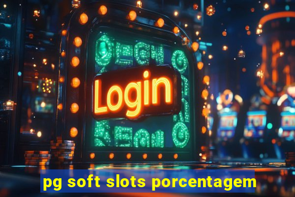 pg soft slots porcentagem