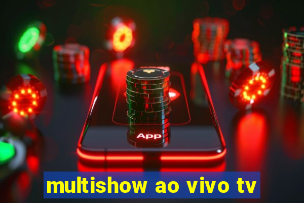 multishow ao vivo tv