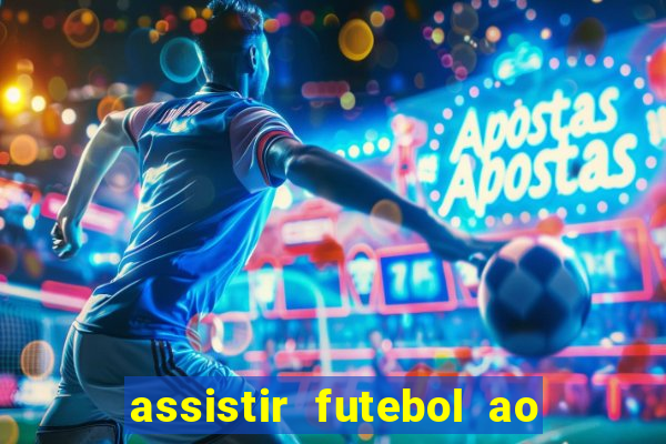 assistir futebol ao vivo multi multicanal