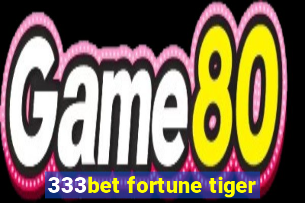 333bet fortune tiger