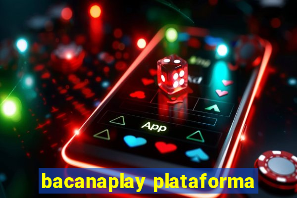 bacanaplay plataforma