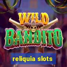 reliquia slots