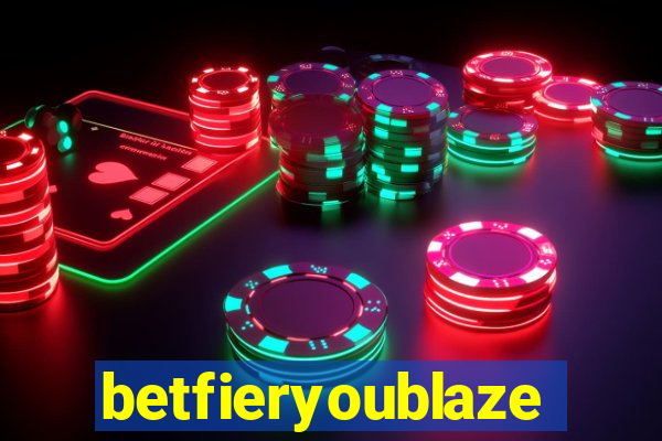 betfieryoublaze