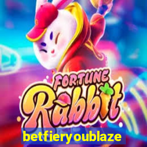 betfieryoublaze