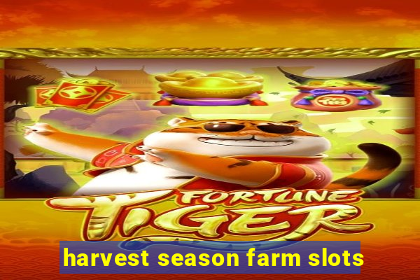 harvest season farm slots