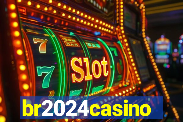 br2024casino