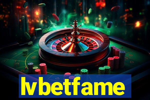 lvbetfame