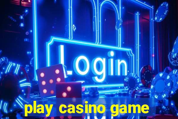 play casino game