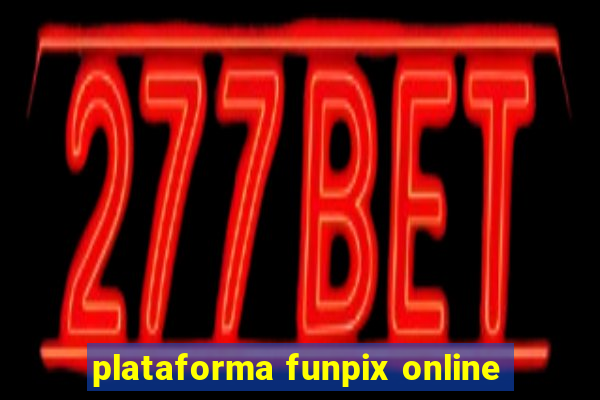 plataforma funpix online