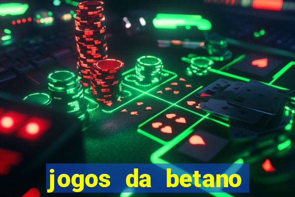 jogos da betano para ganhar dinheiro