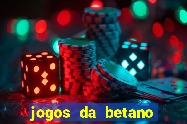 jogos da betano para ganhar dinheiro