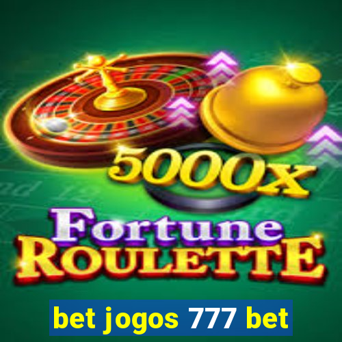 bet jogos 777 bet