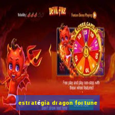 estratégia dragon fortune