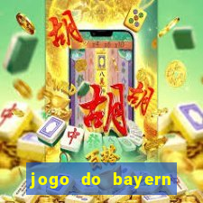 jogo do bayern onde assistir