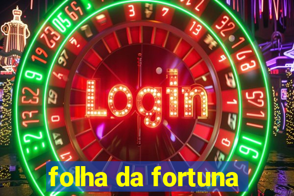 folha da fortuna