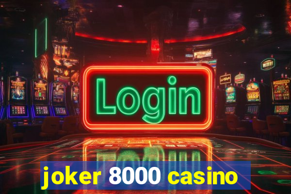 joker 8000 casino