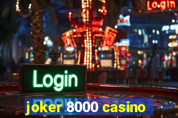 joker 8000 casino