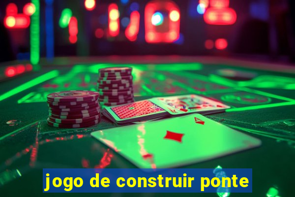 jogo de construir ponte