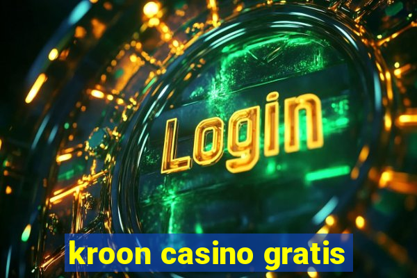 kroon casino gratis