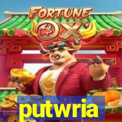 putwria