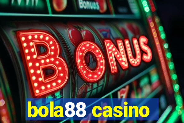 bola88 casino