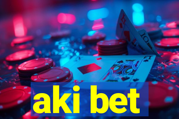 aki bet