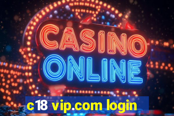 c18 vip.com login