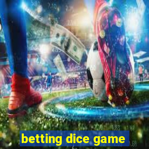 betting dice game