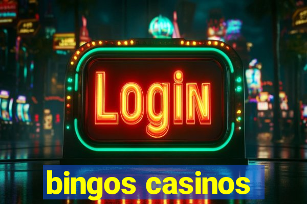 bingos casinos