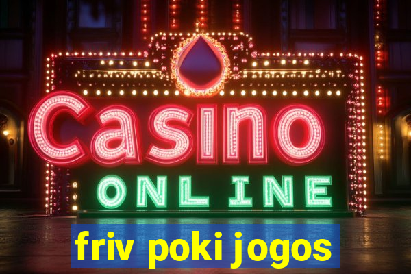 friv poki jogos