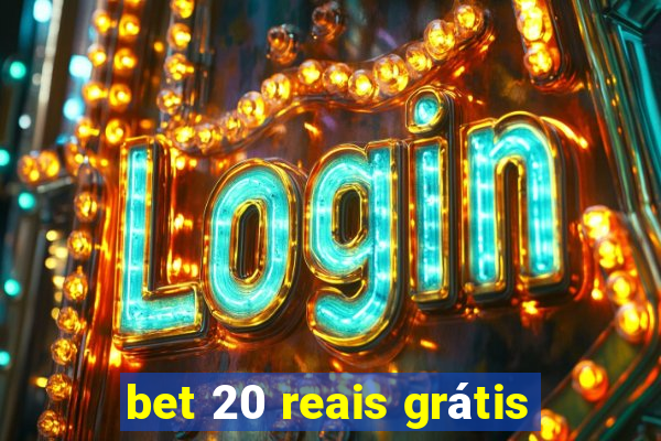 bet 20 reais grátis