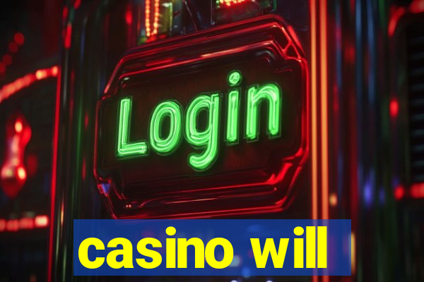 casino will