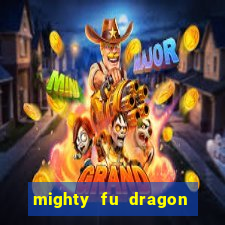 mighty fu dragon slot casino